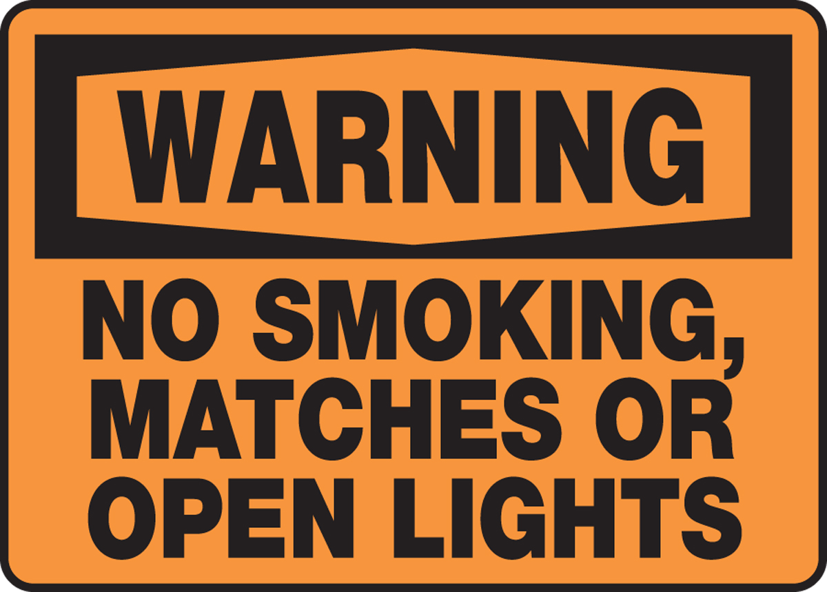 NO SMOKING MATCHES OR OPEN LIGHTS