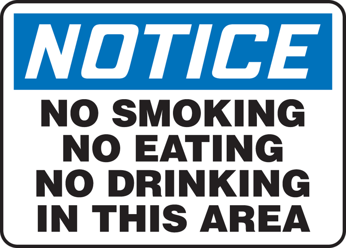 NO SMOKING NO EATING NO DRINKING IN THIS AREA