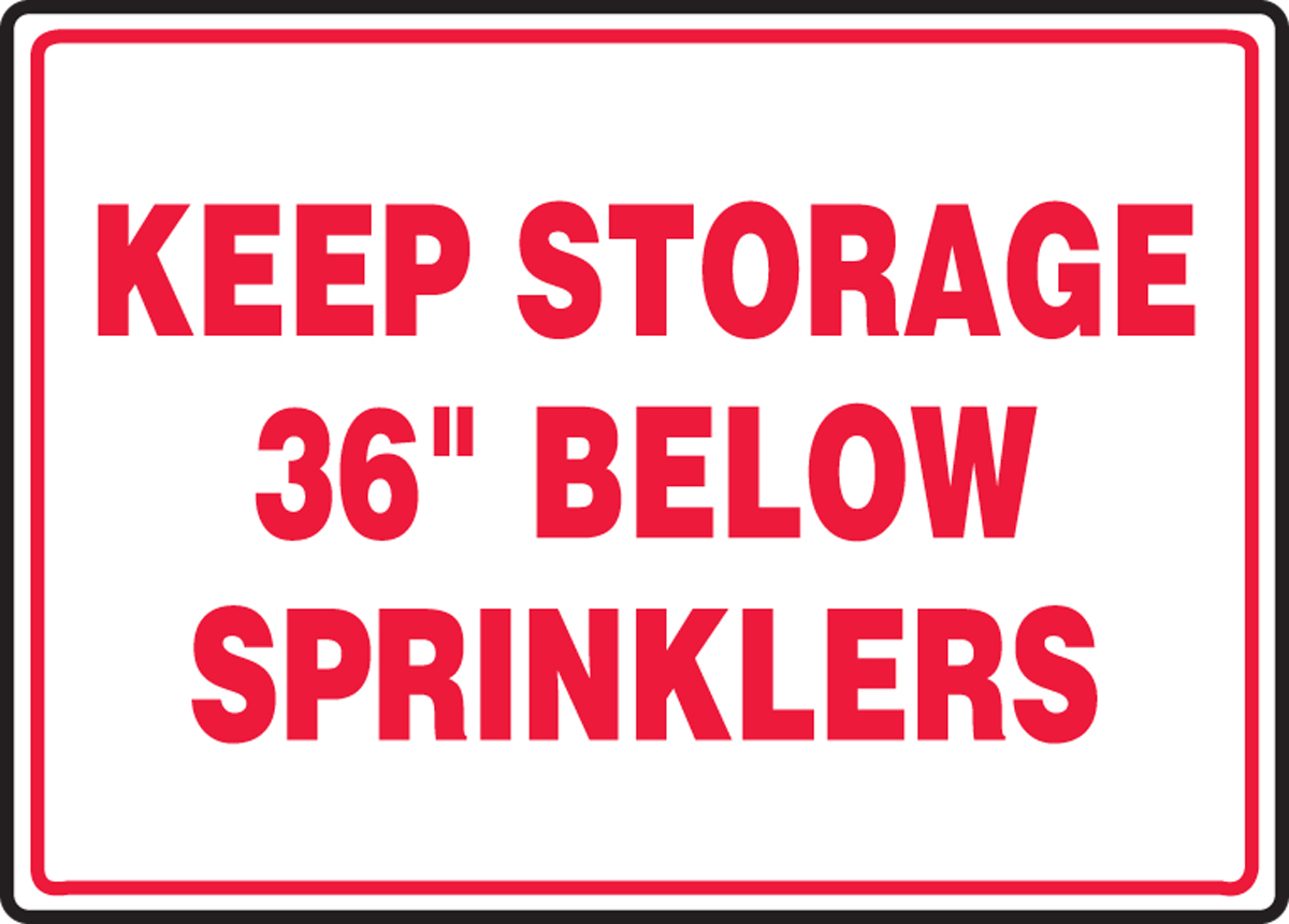 KEEP STORAGE 36" BELOW SPRINKLERS