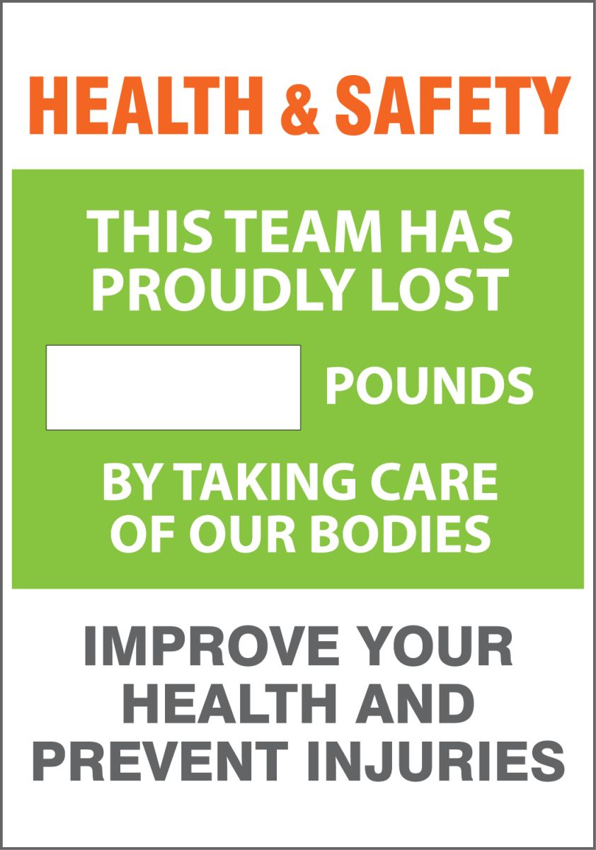 Motivation Product, Legend: HEALTH & SAFETY. THIS TEAM HAS PROUDLY LOST #### POUNDS BY TAKING CARE OF OUR BODIES. IMPROVE YOUR HEALTH AND PREVENT...