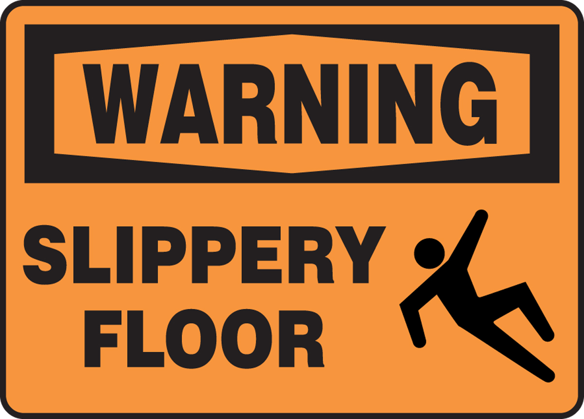 SLIPPERY FLOOR (W/GRAPHIC)