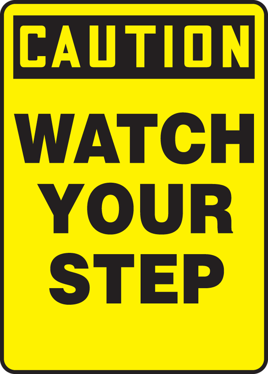 Watch Your Step Osha Caution Safety Sign Mstf618