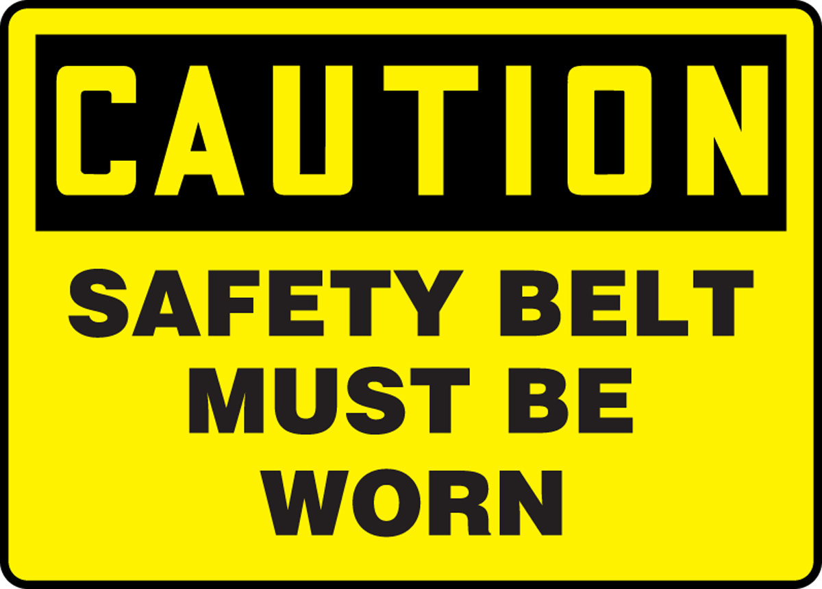 SAFETY BELT MUST BE WORN