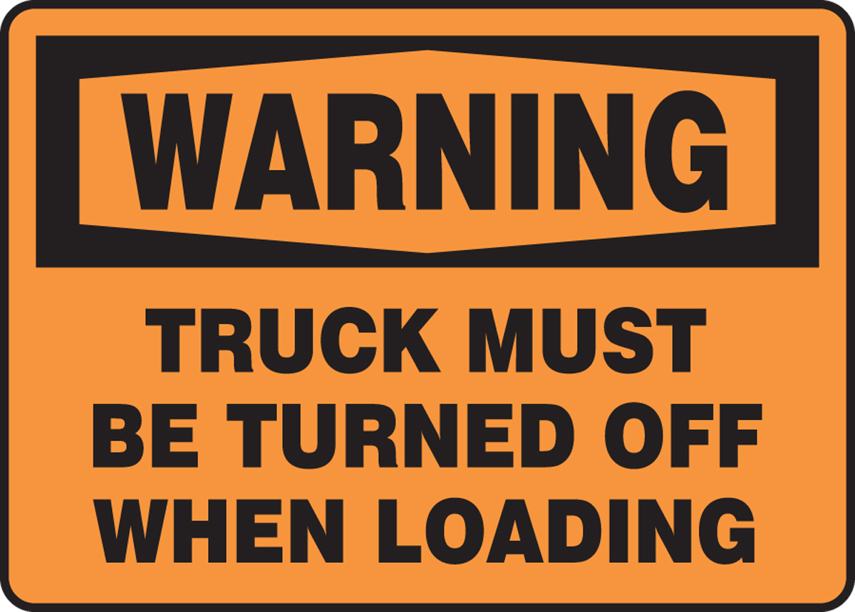 TRUCK MUST BE TURNED OFF WHEN LOADING
