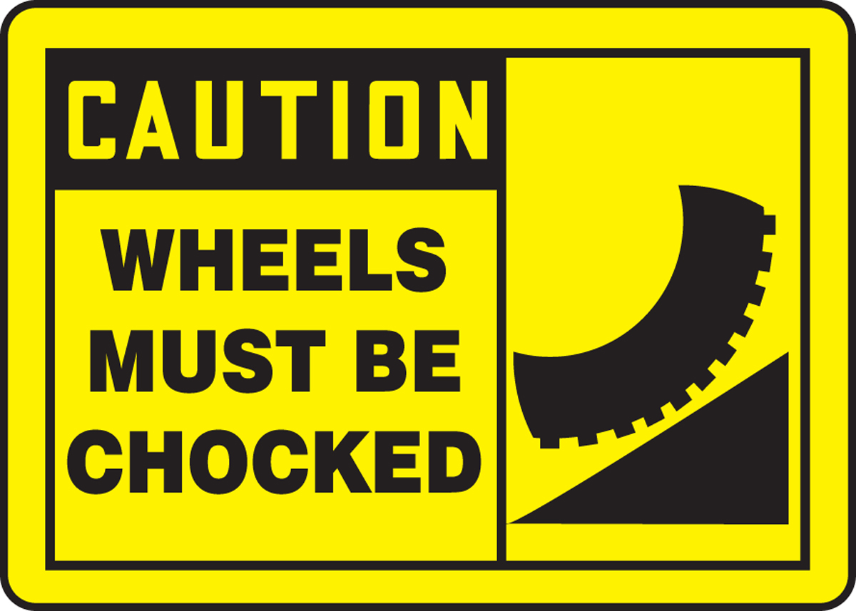 WHEELS MUST BE CHOCKED (W/GRAPHIC)