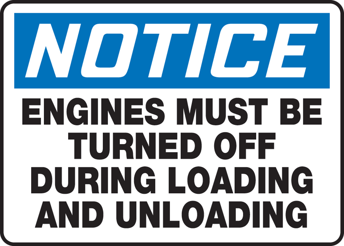 ENGINES MUST BE TURNED OFF DURING LOADING AND UNLOADING