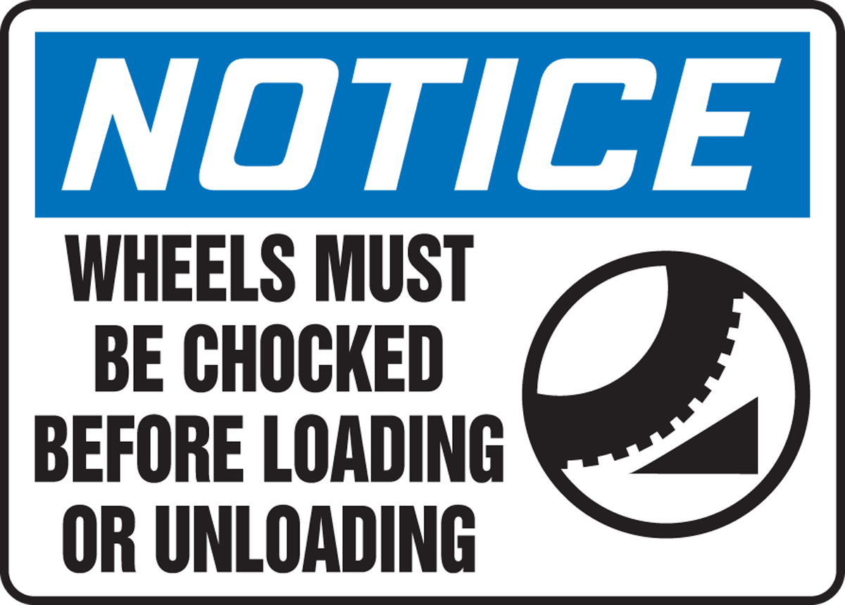 WHEELS MUST BE CHOCKED BEFORE LOADING OR UNLOADING (W/GRAPHIC)