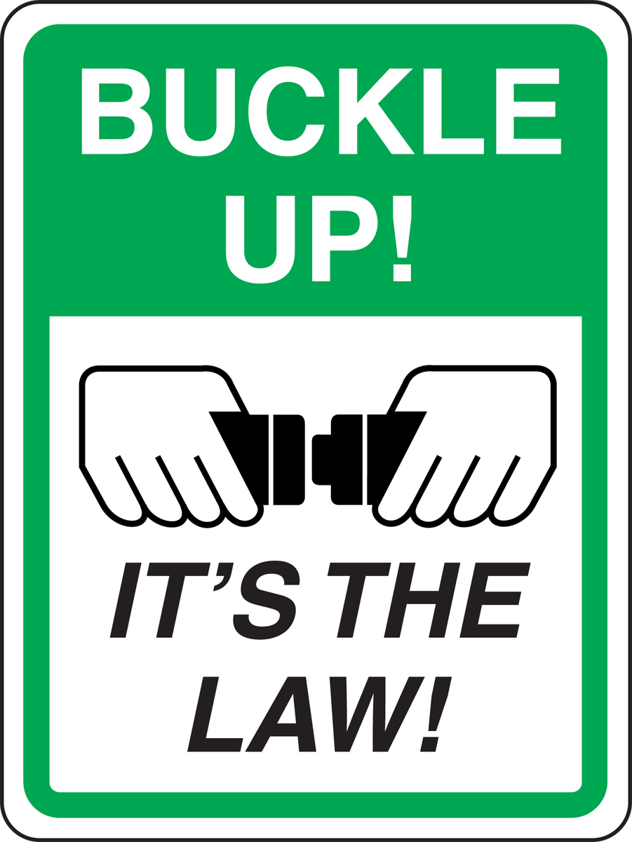 Buckle Up! It's The Law! Driver Safety Sign MTRFG13