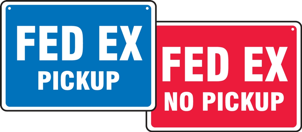 Shipping & Receiving Signs: Fed-Ex - Pickup - No Pickup