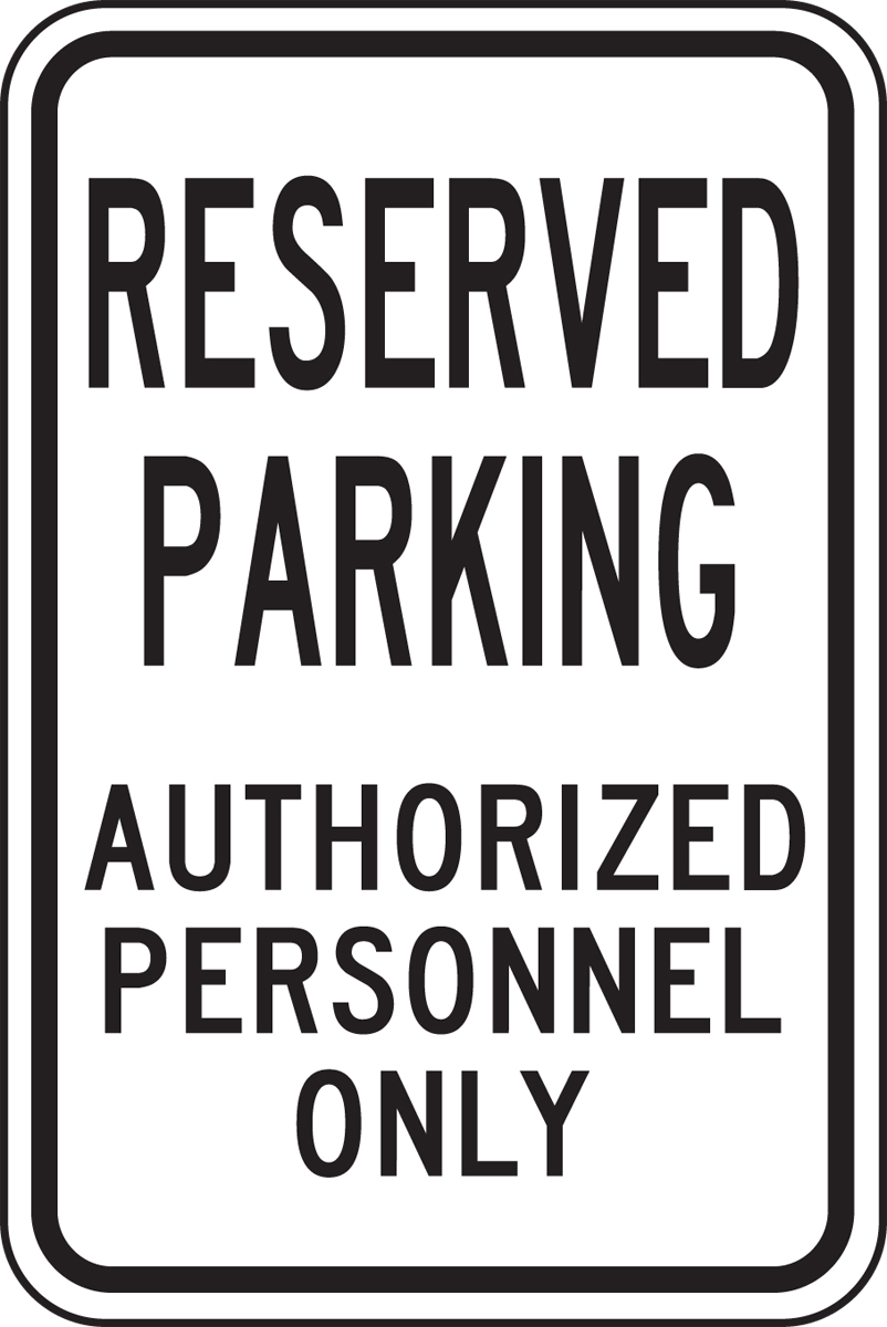 RESERVED PARKING AUTHORIZED PERSONNEL ONLY