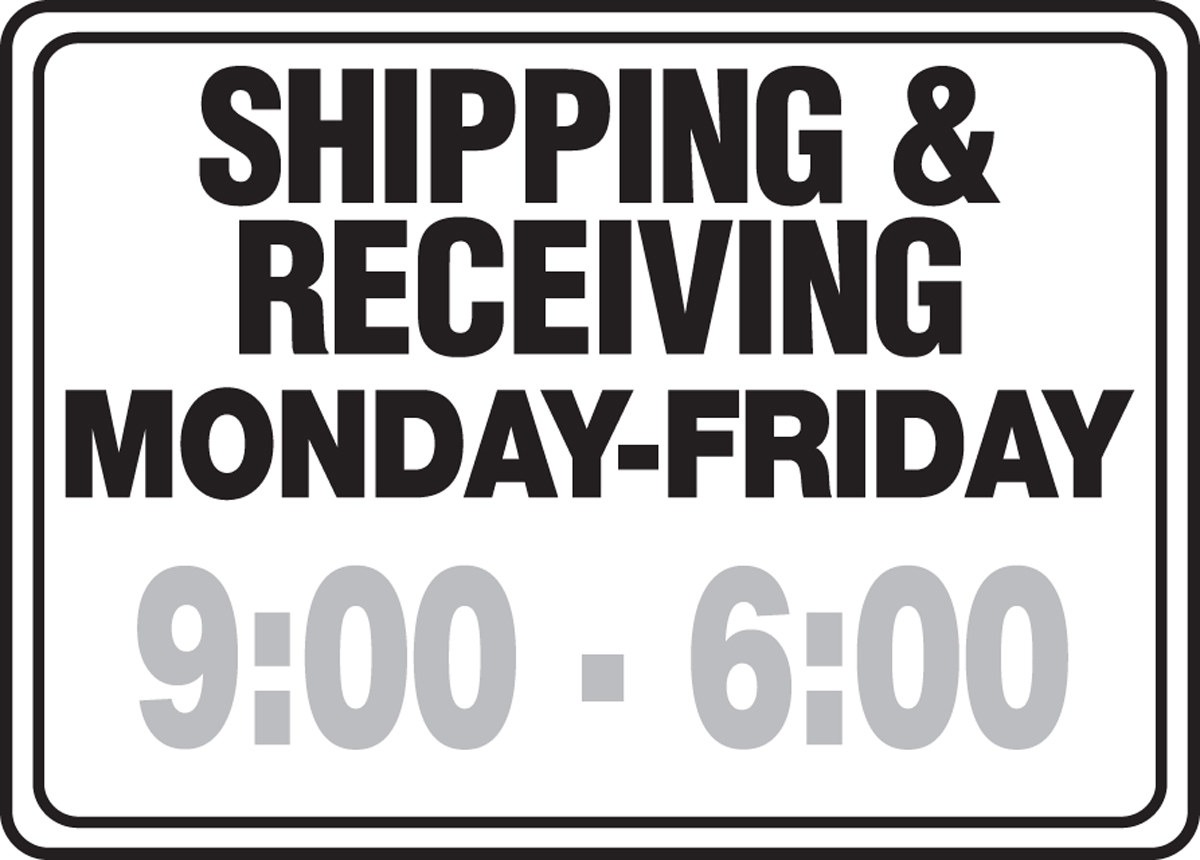 SHIPPING & RECEIVING MONDAY-FRIDAY (SPECIFY HOURS)