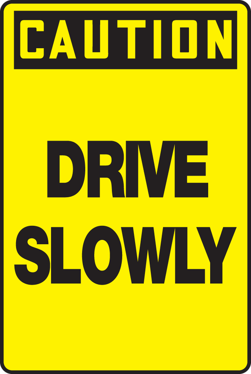 Please Drive Slowly Health & Safety sign  