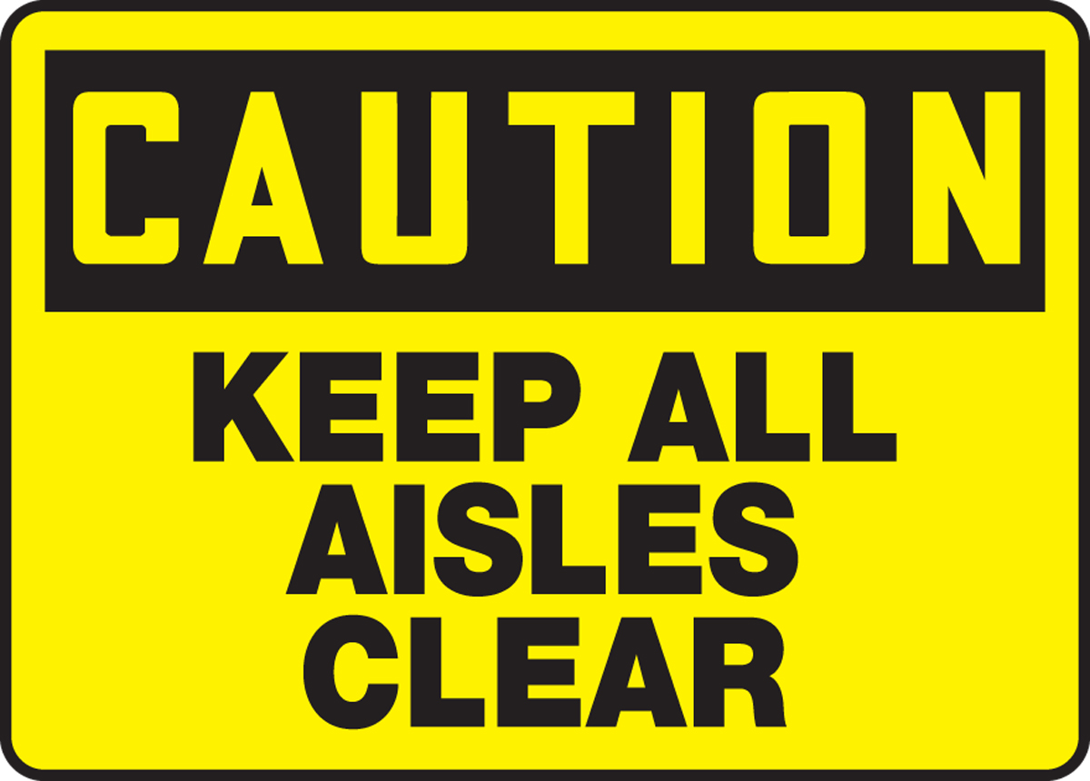 KEEP ALL AISLES CLEAR