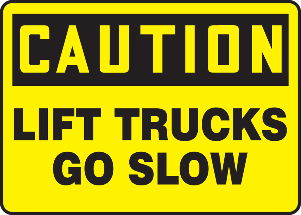 LIFT TRUCKS GO SLOW