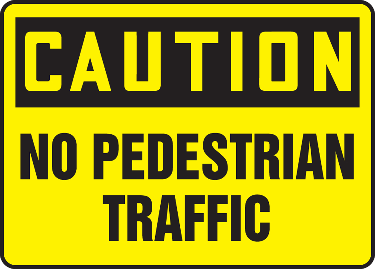 NO PEDESTRIAN TRAFFIC