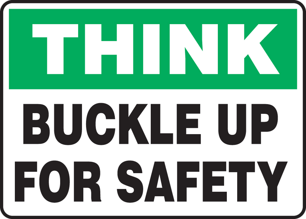 Buckle Up For Safety Think Safety Sign MVHR916