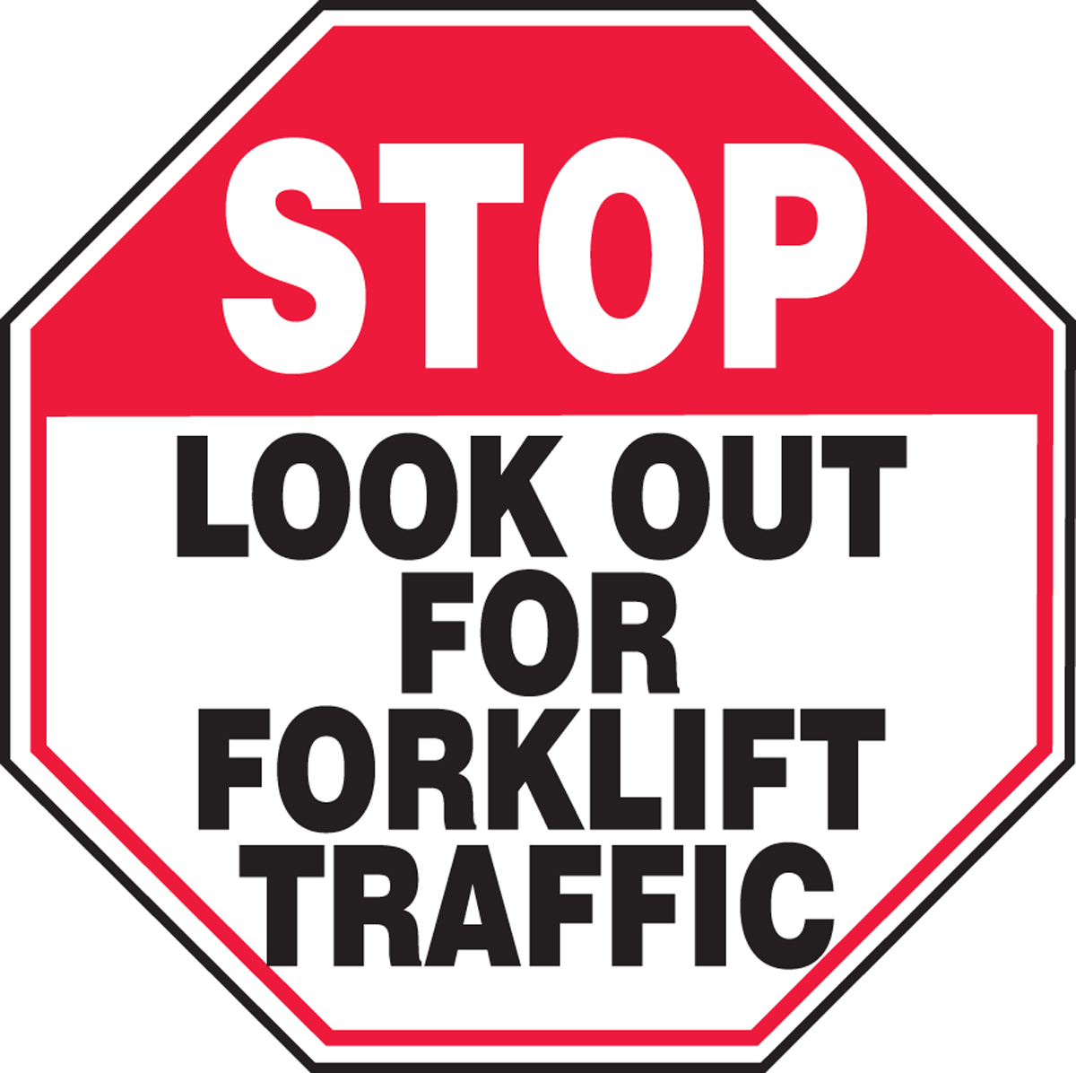 STOP LOOK OUT FOR FORKLIFT TRAFFIC