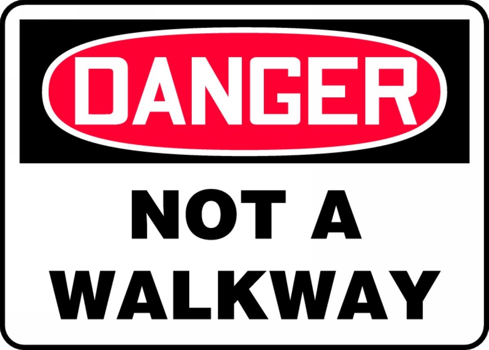 Safety Sign, Header: DANGER, Legend: NOT A WALKWAY