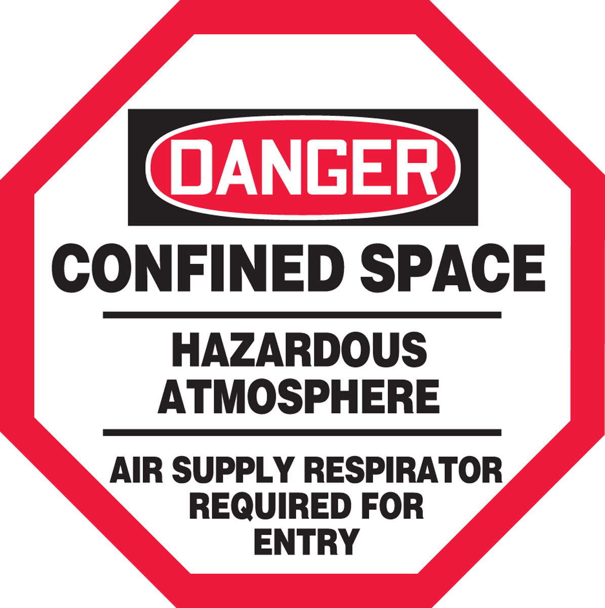 DANGER CONFINED SPACE HAZARDOUS ATMOSPHERE AIR SUPPLY RESPIRATOR REQUIRED FOR ENTRY