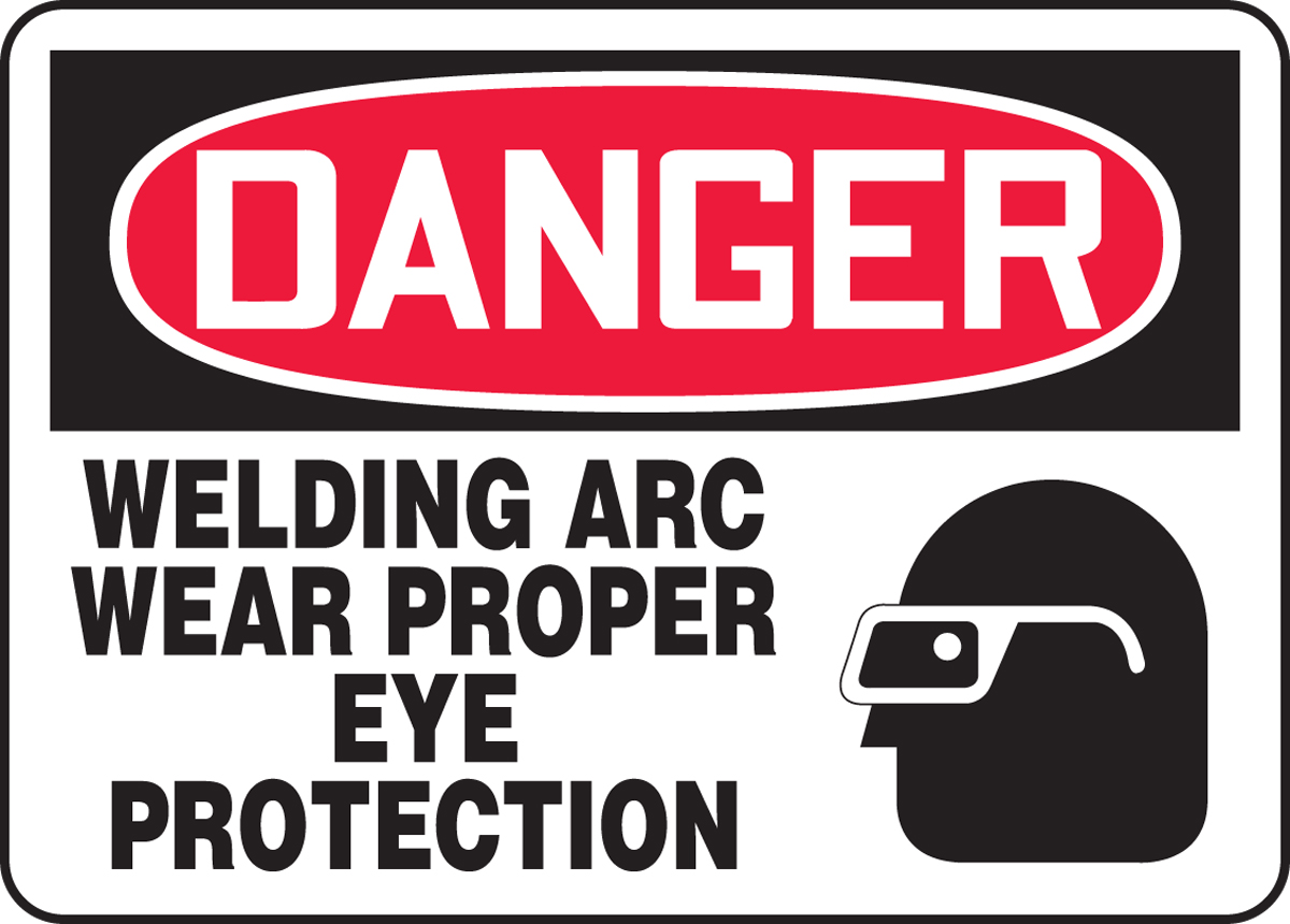 WELDING ARC WEAR PROPER EYE PROTECTION (W/GRAPHIC)