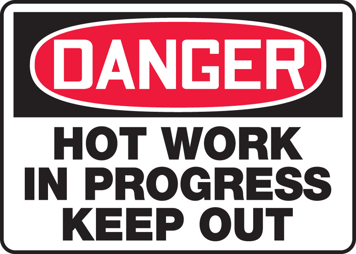 Hot Work In Progress Keep Out Osha Danger Safety Sign Mwld025