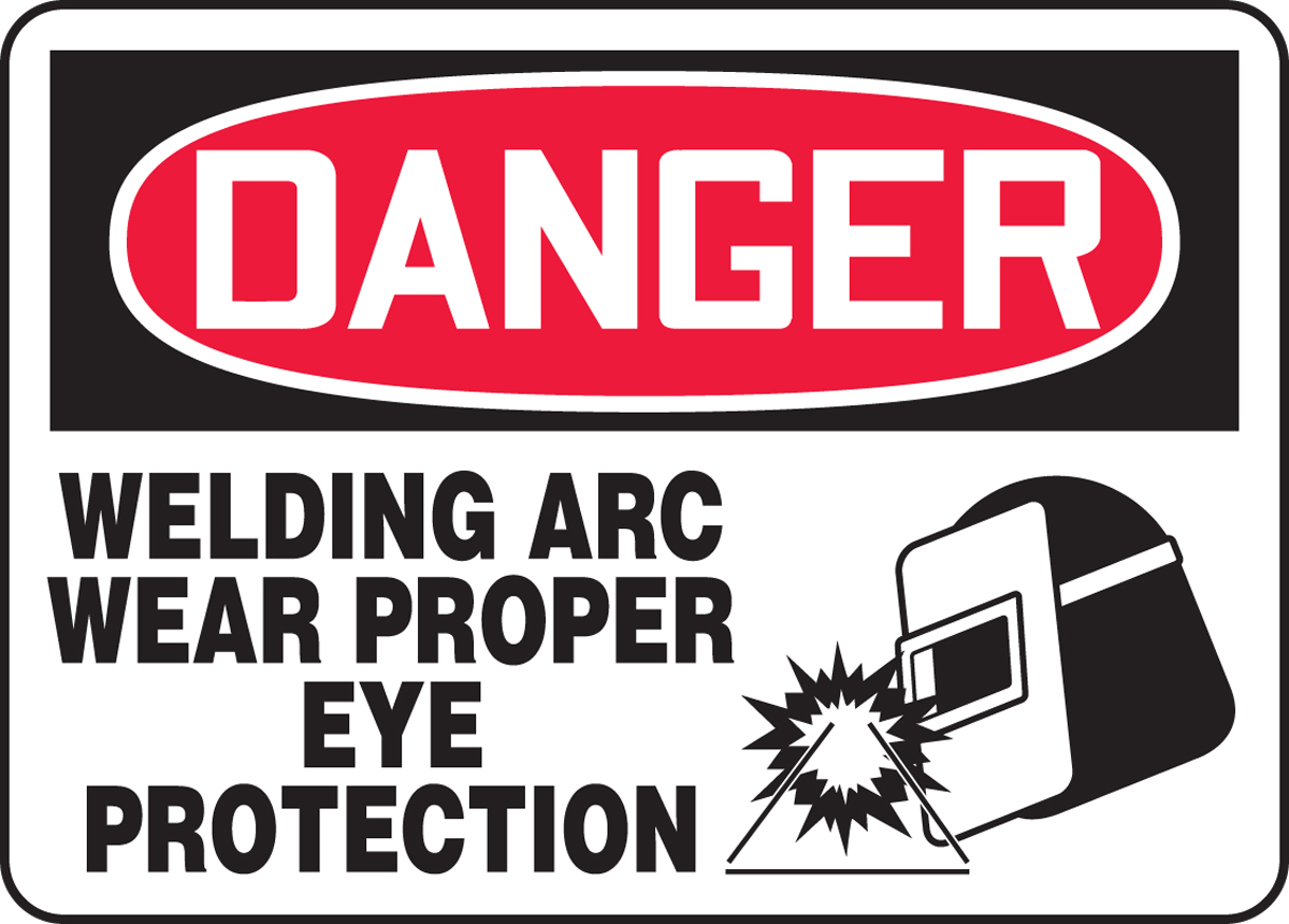 WELDING ARC WEAR PROPER EYE PROTECTION (W/GRAPHIC)