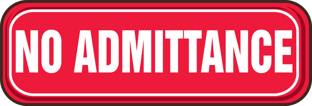 NO ADMITTANCE