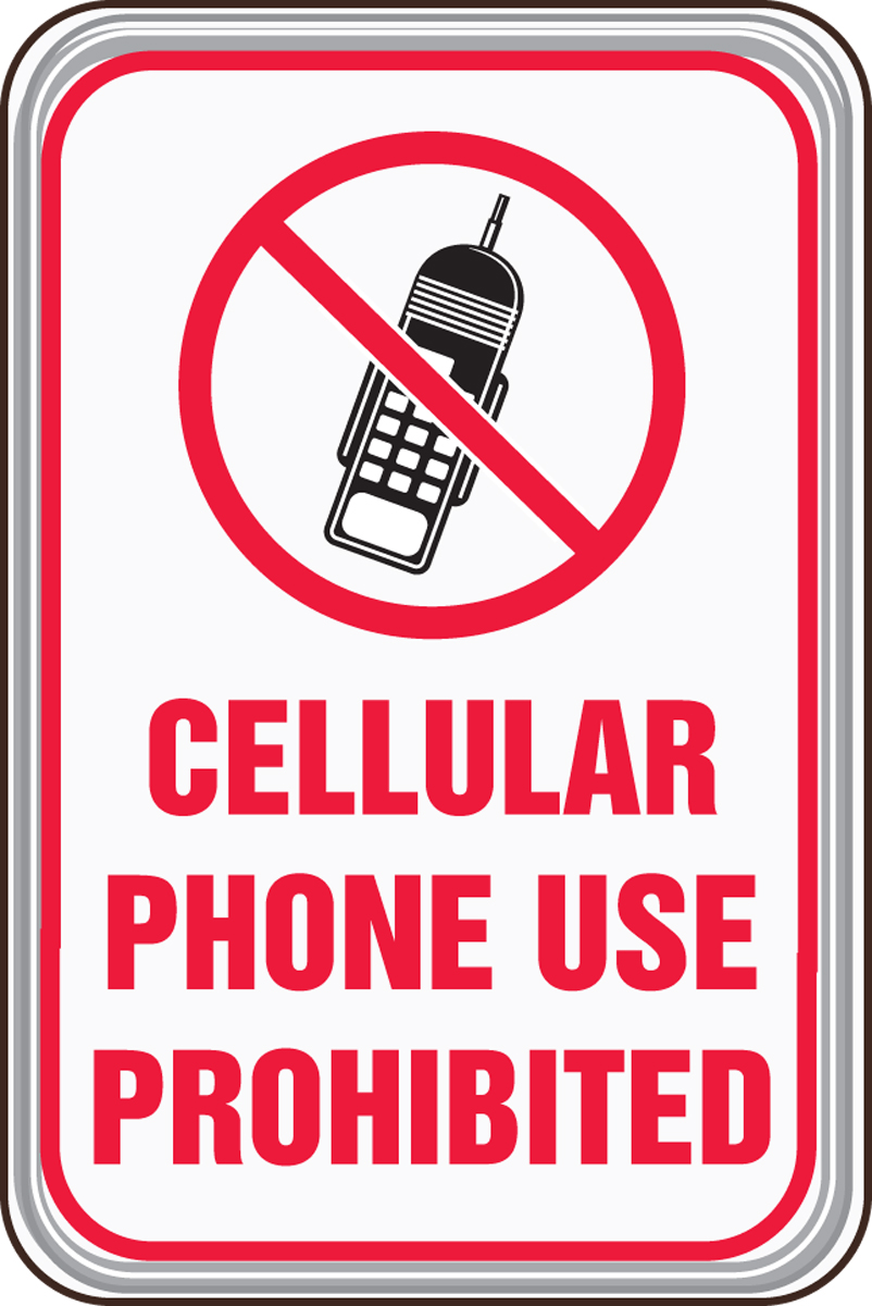 CELLULAR PHONE USE PROHIBITED (W/GRAPHIC)