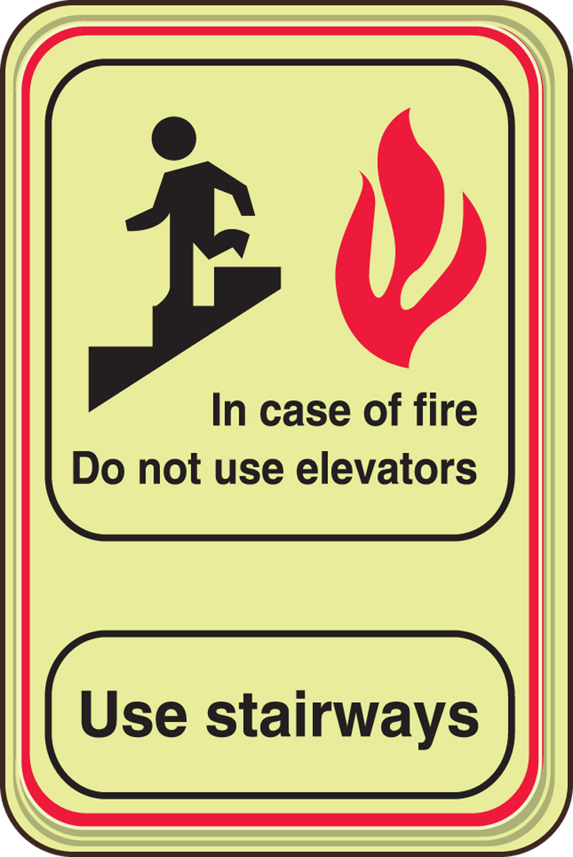 IN CASE OF FIRE DO NOT USE ELEVATORS USE STAIRWAYS (W/GRAPHIC)