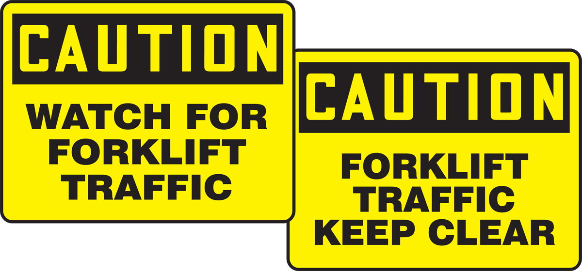 WATCH FOR FORKLIFT TRAFFIC / FORKLIFT TRAFFIC KEEP CLEAR
