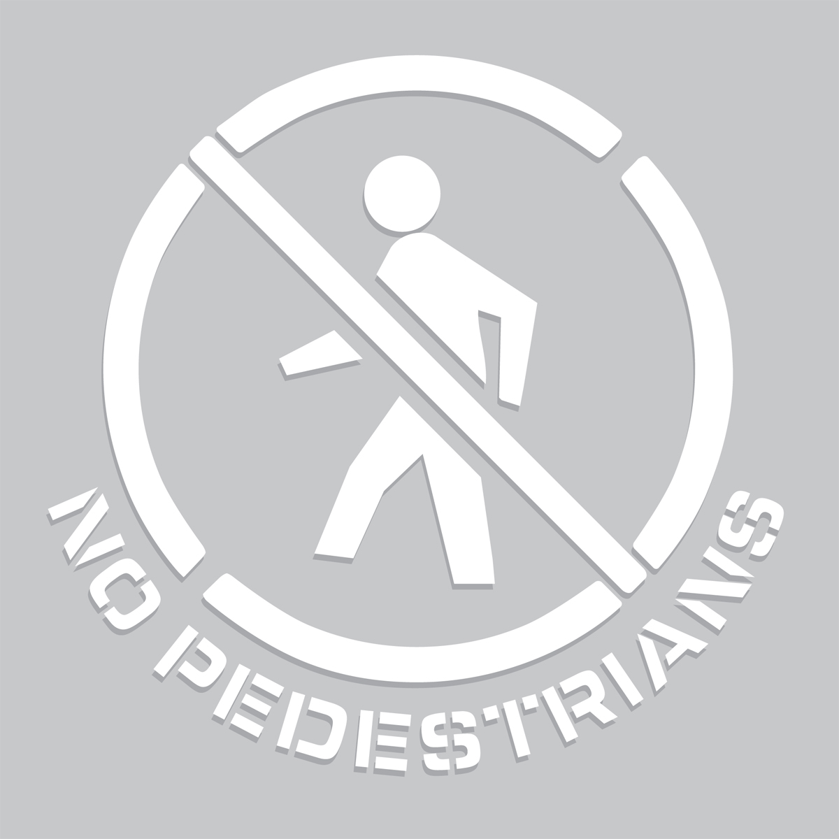 NO PEDESTRIANS