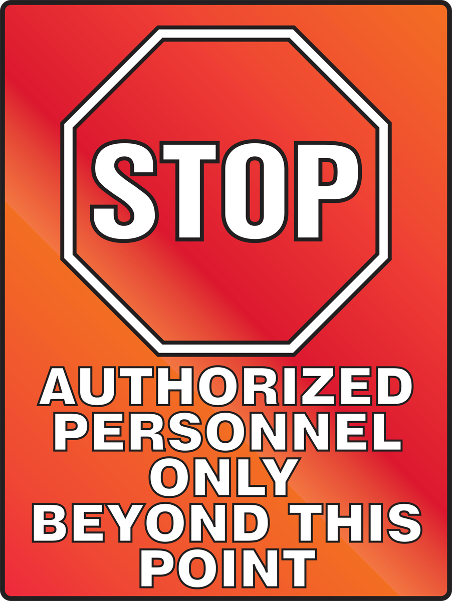 STOP AUTHORIZED PERSONNEL ONLY BEYOND THIS POINT