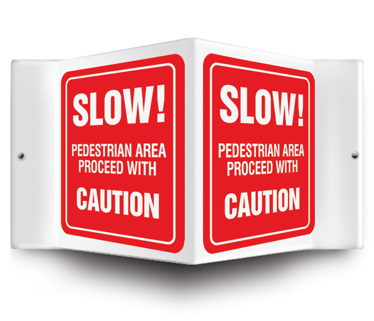 SLOW! PEDESTRIAN AREA PROCEED WITH CAUTION