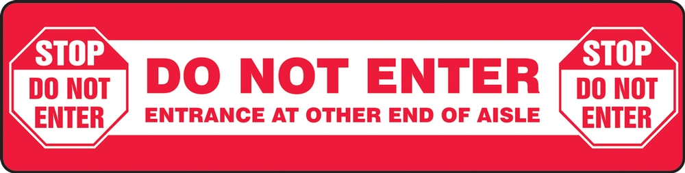 Do Not Enter Entrance At Other End Of Aisle Stop Do Not Enter