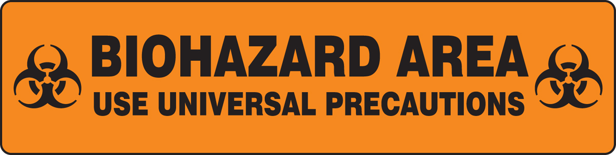 Safety Sign, Legend: BIOHAZARD USE UNIVERSAL PRECAUTIONS W/GRAPHIC