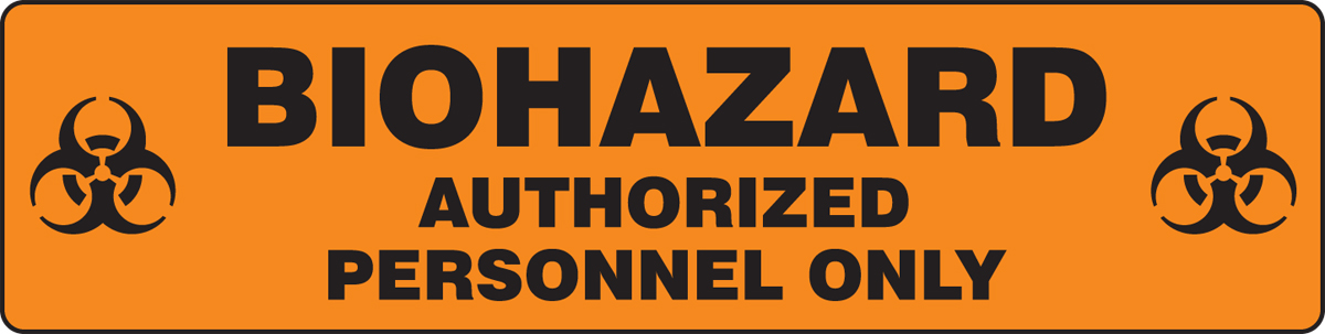 Safety Sign, Legend: BIOHAZARD AUTHORIZED PERSONNEL ONLY W/GRAPHIC