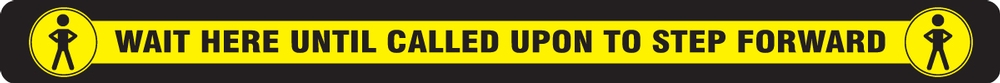 Slip-Gard™ Floor Sign: Wait Here Until Called Upon To Step Forward