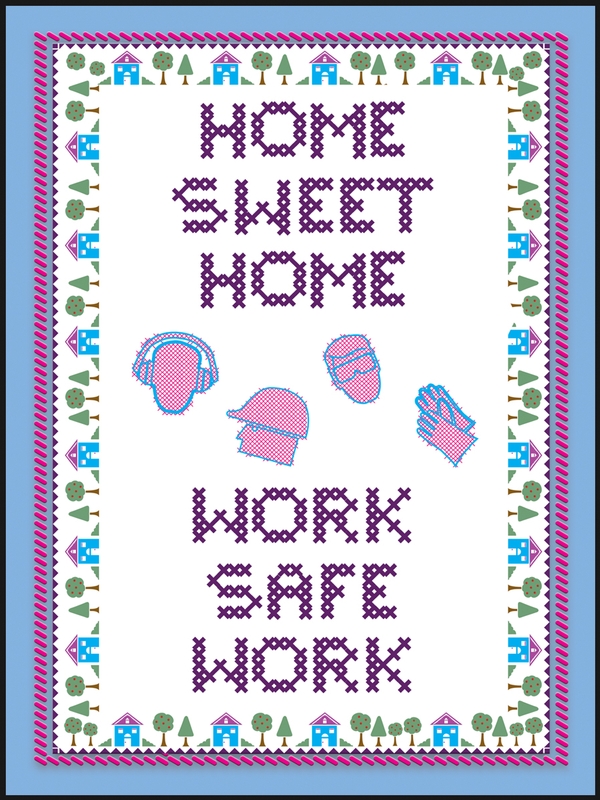 HOME SWEET HOME WORK SAFE WORK