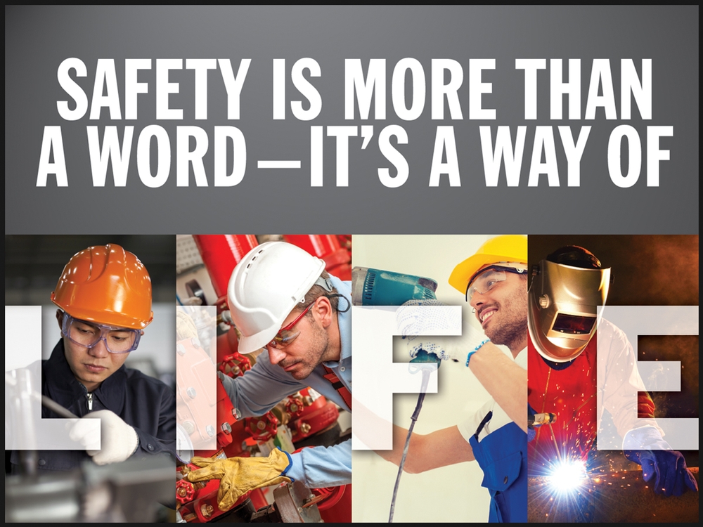 Safety Is More Than A Word, It's A Way Of Life (Workers)