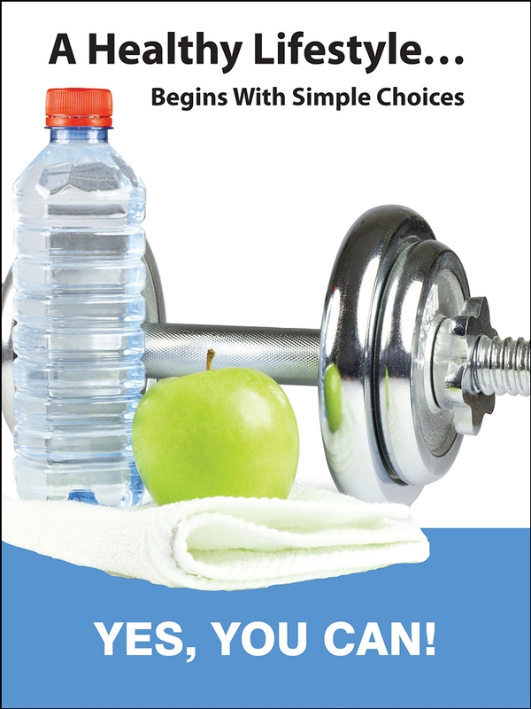 A HEALTHY LIFESTYLE... BEGINS WITH SIMPLE CHOICES. YES, YOU CAN!