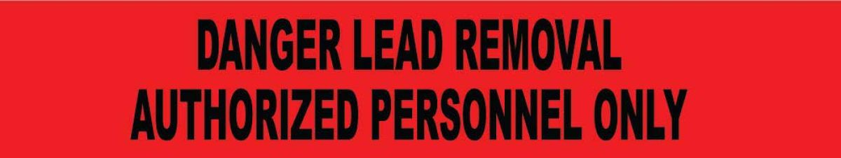 LEAD REMOVAL AUTHORIZED PERSONNEL PRINTED BARRICADE TAPE