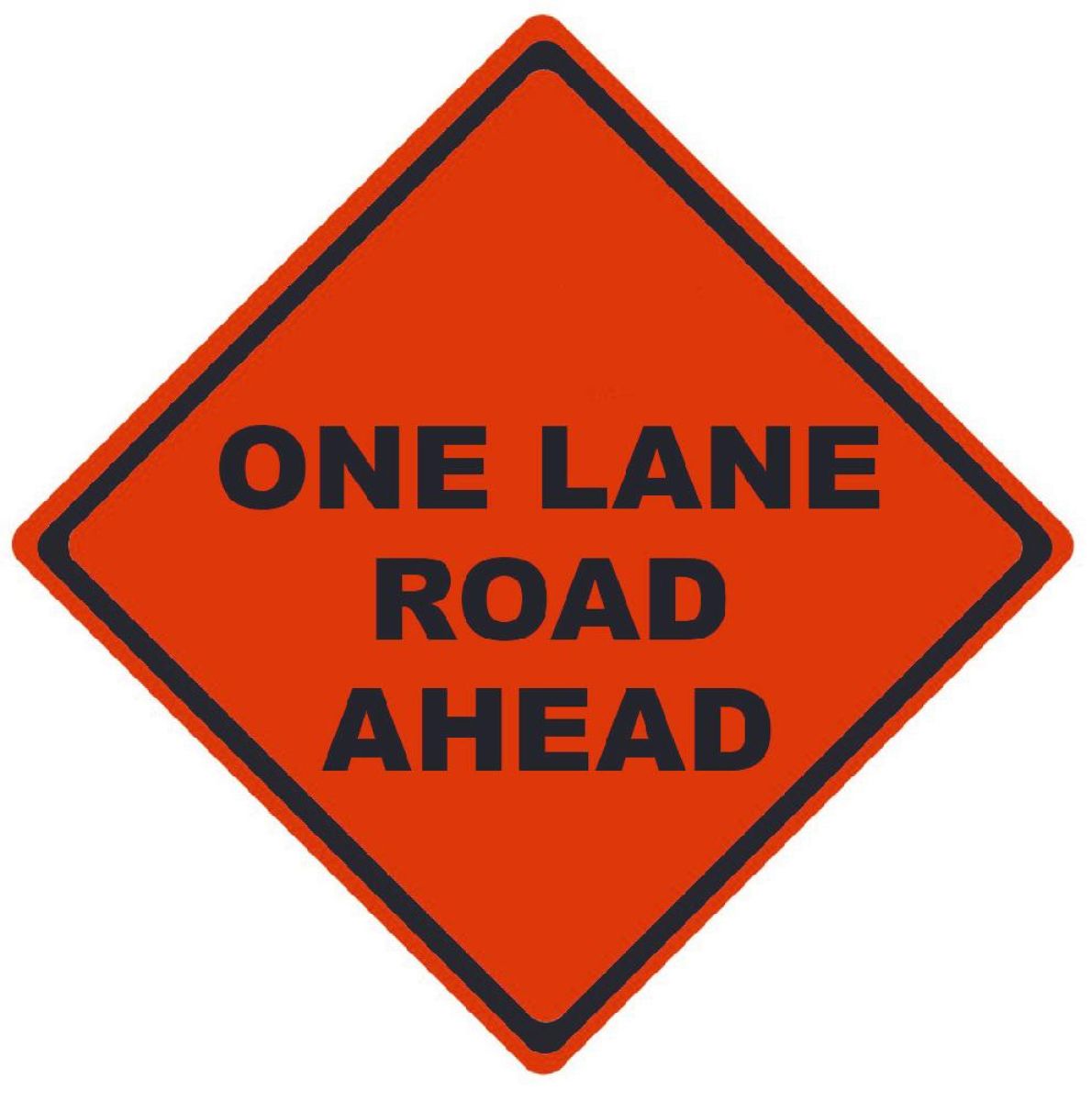 REFLECTIVE ROLL-UP ONE LANE ROAD AHEAD SIGN