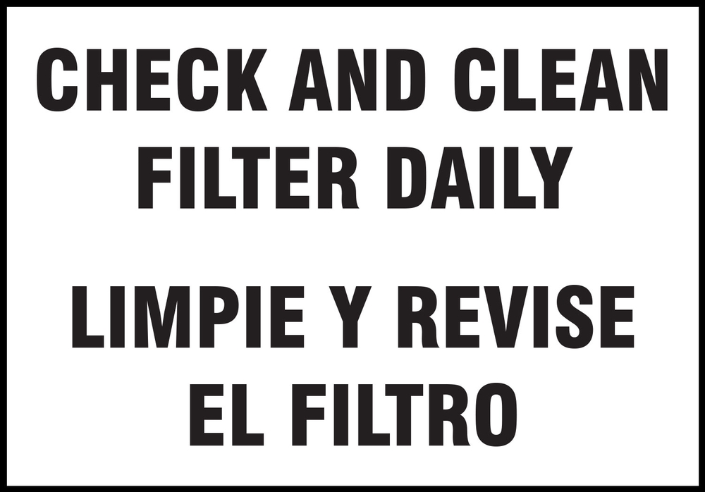 CHECK AND CLEAN FILTER DAILY, BILINGUAL SPANISH