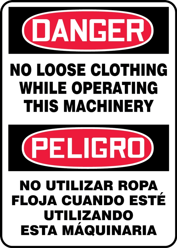 DANGER NO LOOSE CLOTHING WHILE OPERATING THIS MACHINERY (BILINGUAL SPANISH)