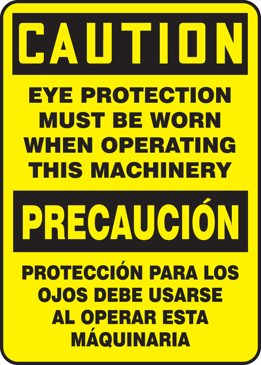 CAUTION EYE PROTECTION MUST BE WORN WHEN OPERATING THIS MACHINERY (BILINGUAL)