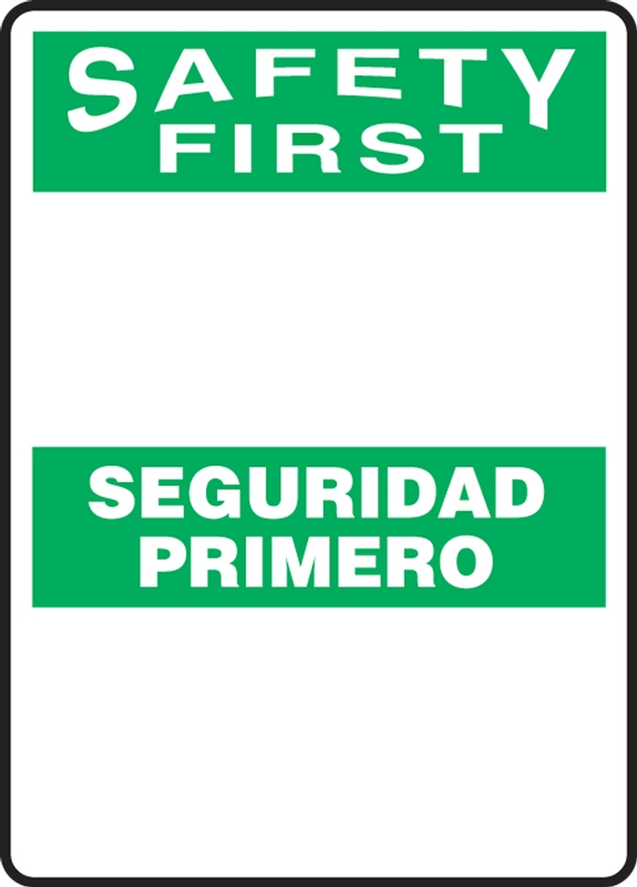 Safety Sign, Header: SAFETY FIRST/SEGURIDAD PRIMERO, Legend: SAFETY FIRST / SEGURIDAD PRIMERO