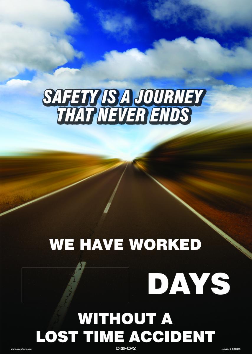Motivation Product, Legend: SAFETY IS A JOURNEY THAT NEVER ENDS WE HAVE WORKED #### DAYS WITHOUT A LOST TIME ACCIDENT