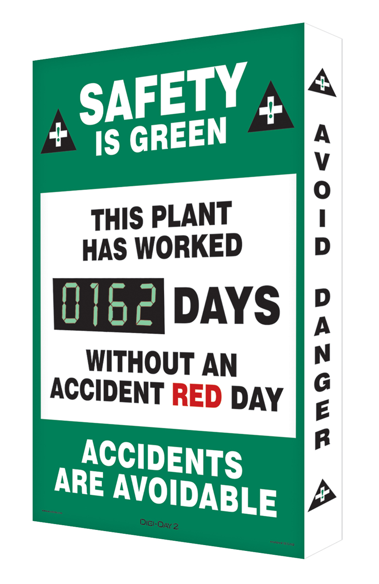 Motivation Product, Legend: SAFETY IS GREEN THIS PLANT HAS WORKED #### DAYS WITHOUT AN ACCIDENT RED DAY ACCIDENTS ARE AVOIDABLE