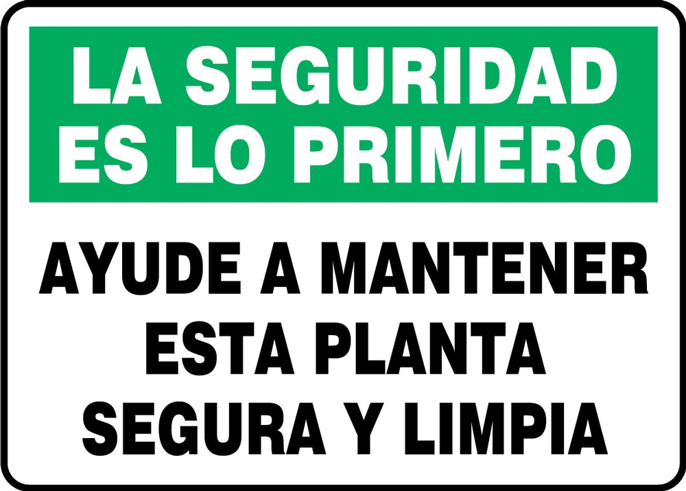 Safety Sign, Header: SAFETY FIRST, Legend: SAFETY FIRST HELP KEEP THIS PLANT SAFE & CLEAN