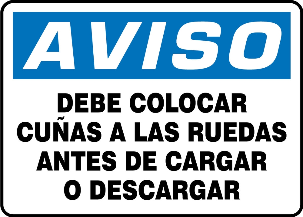 Safety Sign, Header: NOTICE, Legend: NOTICE WHEELS MUST BE CHOCKED BEFORE LOADING OR UNLOADING